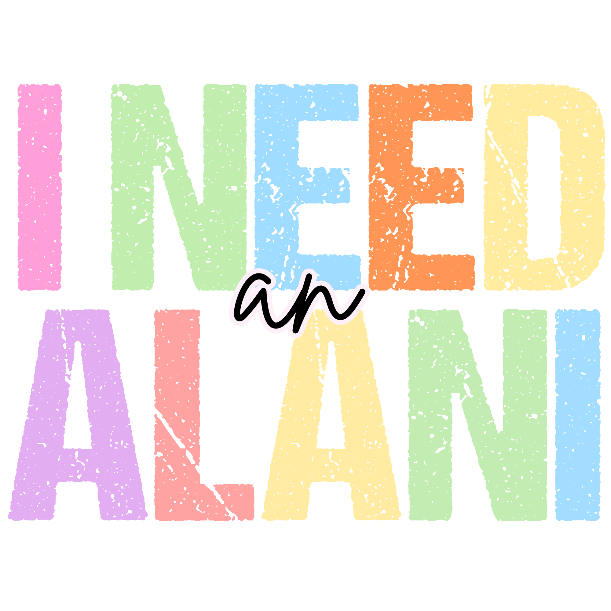 I Need an Alani