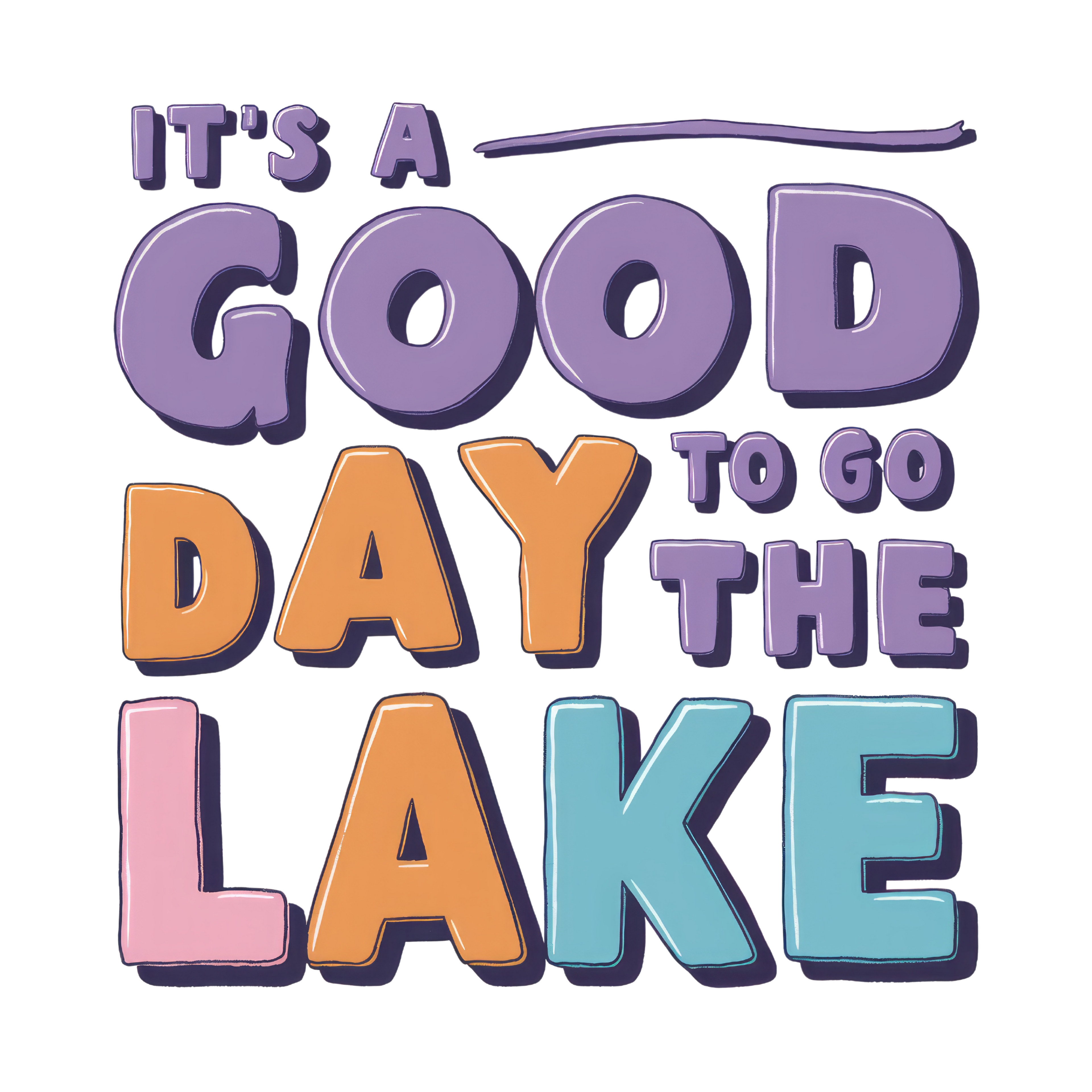 It's a Good Day to go to the Lake